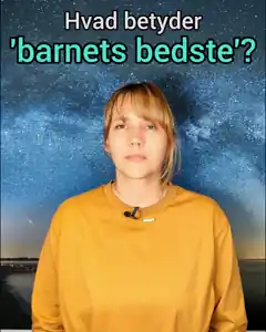 Hvad er "barnets bedste"?